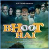 Bhoot-Hai-hindi-movie